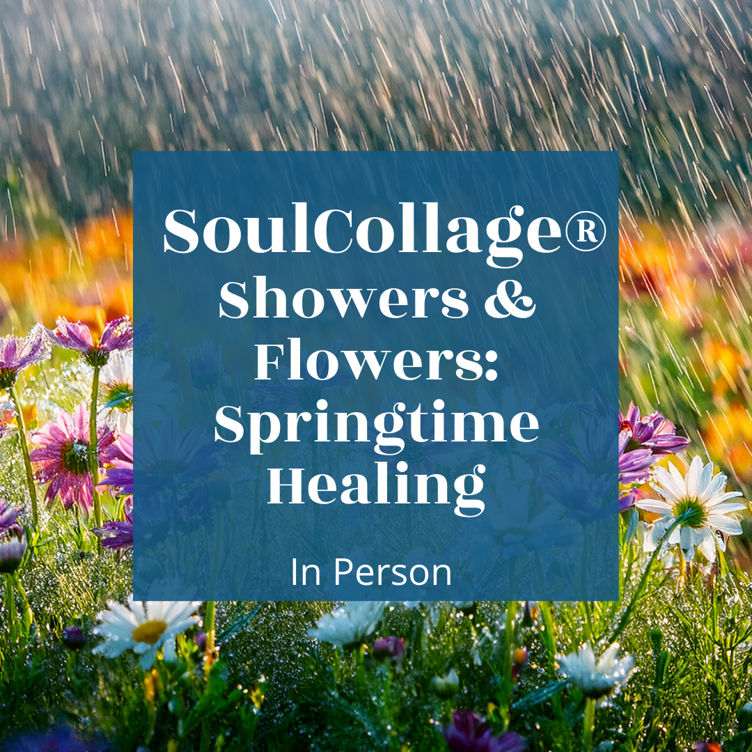SoulCollage Showers & Flowers Springtime Healing